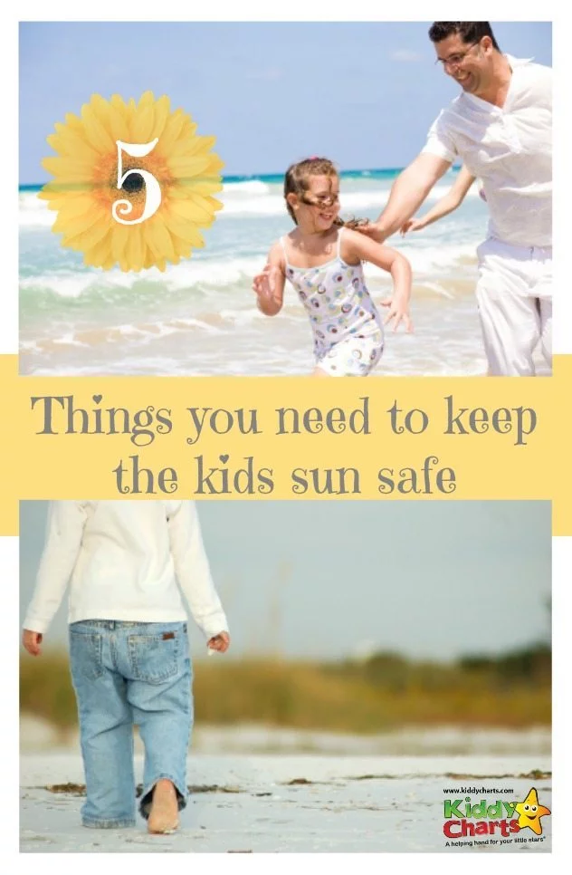What are the five most important things in life to keep your kids safe in the sun? These our ours!