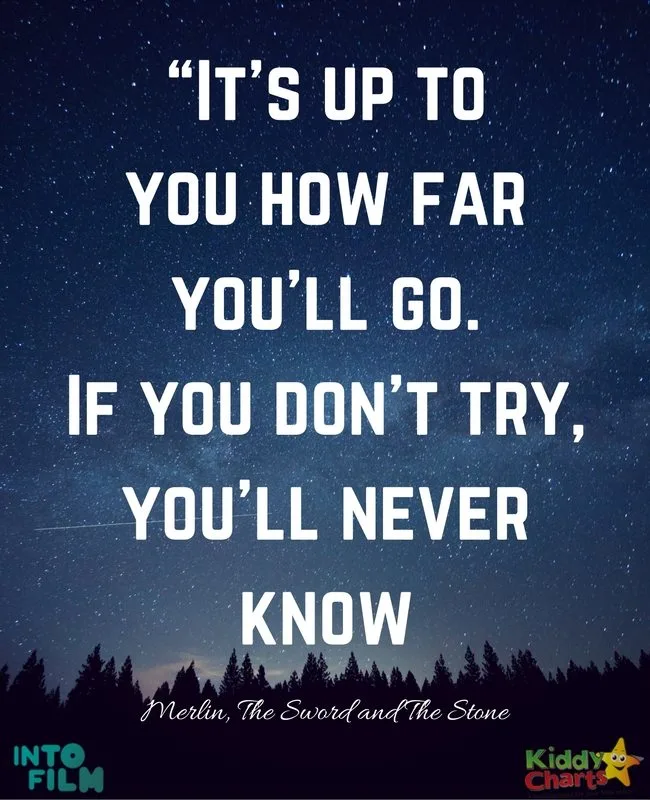 Inspirational quotes from kids movies -  It’s up to you how far you’ll go. If you don’t try, you’ll never know
