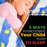The image is showing five different ways to encourage a child to go to sleep.