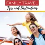This image is providing tips and destinations for family travel from the website Kiddy Charts.
