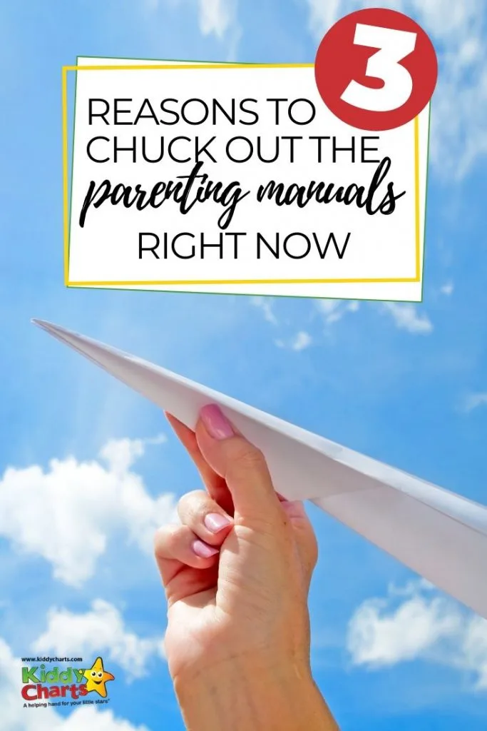 3 reasons to chuck out the parenting manuals RIGHT NOW!