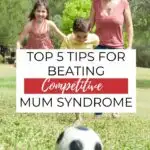 The image is providing five tips to help parents overcome the feeling of competition with other parents when raising their children.