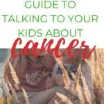 This image provides guidance on how to talk to children about cancer, offering advice from the website KiddyCharts.com.