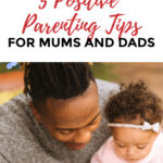 This image provides five positive parenting tips for mums and dads from the website Kiddy Charts.