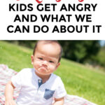 This image is providing five reasons why children get angry and advice on how to handle it.