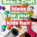 This image is promoting DIY craft ideas for kids to do at the beach.