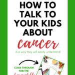 This image is providing helpful resources for parents on how to talk to their kids about cancer in an age-appropriate way.