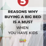This image is providing five reasons why buying a bigger bed is beneficial for families with children.