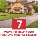 This image is providing seven tips to help improve the mental health of a family while they are stuck indoors.