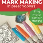 This image is providing instructions on how to encourage mark making in preschoolers through fine motor pattern tracing with a permanent marker.