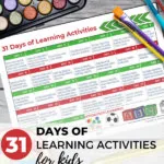 This image is a list of 31 days of learning activities for children, with each day having a different activity to help them learn.