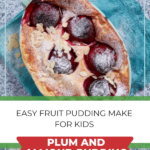 This image is showing a recipe for a Plum and Almond Pudding, which is a kid-friendly dessert offered by Kiddy Charts.