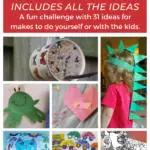 A 31-day maker challenge for kids with ideas for fun crafts and activities to do.