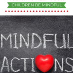 The image is showing four activities that parents can do with their children to help them become more mindful.