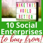 Kiddy Charts is providing a list of 10 social enterprises to buy from in order to help make the world a better place.