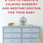 This image provides six tips to help create a calming nursery and bedtime routine for babies, as shared by Kiddy Charts.