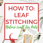 This image is demonstrating how to do a leaf stitching craft for kids using nature materials.