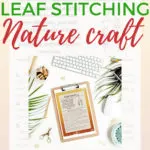 In this image, a nature craft activity involving leaf stitching is being described, with instructions on how to create the craft and a link to a free printable for further help.