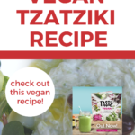 This image is promoting a vegan tzatziki recipe from the new Tasty Vegan Cookbook, available on the website KiddyCharts.com.