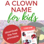 This image is providing instructions on how to choose a clown name for kids, with ideas and suggestions for finding a clown name.