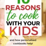 This image is promoting the benefits of cooking with children and how personalized cookbooks can help make the experience more enjoyable.