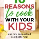 This image is promoting the benefits of cooking with children and how personalized cookbooks can help make the experience more enjoyable.