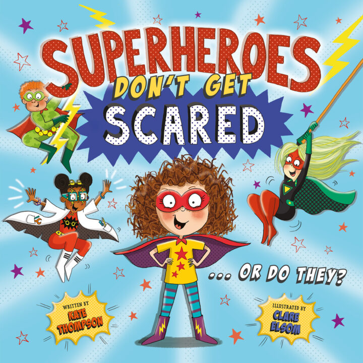 In this image, a superhero questioning whether they can be scared, written by Kate Clare Thompson Elsom and illustrated by an unknown artist.
