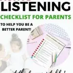 This image is providing a checklist for parents to help them become better listeners, and is offering a free printable version of the checklist.