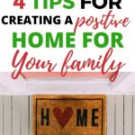 This image is providing four tips for creating a positive home environment for families.