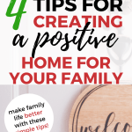 This image provides tips on how to create a positive home environment for a family to make family life better.