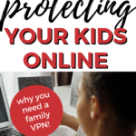 This image is promoting the use of a family VPN to protect children online.