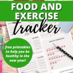 This image is providing free printables to help people track their food, exercise, and calories to become healthier in the new year.