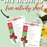 This image is a free activity sheet that encourages children to express their appreciation for their mother by completing the sentence "My Mom is...".