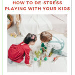 In this image, a parent is being advised to de-stress by playing with their kids, with ideas on the website kiddycharts.com.