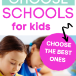 The image is providing advice on how to choose the best schools for kids.