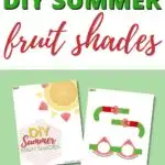 The image is showing instructions for making DIY Summer Fruit Shades using a free printable from KiddyCharts.com.