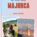 This image is showcasing seven of the best activities to do with kids in Majorca, Spain.