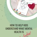 This image is promoting an activity to help kids understand what mental health is, for free.