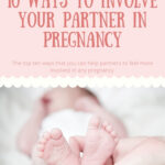 The image shows a list of 10 ways to involve a partner in pregnancy, presented in the form of charts.