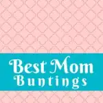 The image is of a banner with the words "Best Mom" written in colorful bunting flags.