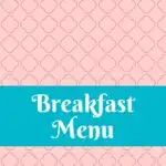 The image is showing a breakfast menu, listing the items available for customers to order.