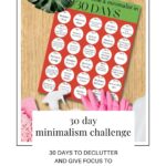 In this image, the challenge is to become a minimalist in 30 days by decluttering different areas of the home and cutting out unnecessary subscriptions and people on social media.