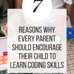 This image is encouraging parents to encourage their children to learn coding skills by providing seven reasons why they should do so.