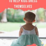In this image, 10 expert tips are being provided to help kids learn how to dress themselves independently.