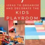 This image is providing seven ideas to help organize and decorate a kids playroom.