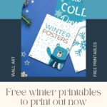 The image is offering free winter-themed printables for people to download and print.