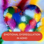 This image is providing information about emotional dysregulation in ADHD, including what it is and how to handle it.