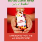 This image is providing a guide to help parents understand how medication can help their children with ADHD, as well as providing a link to read more about the experience from the ADHD front line.