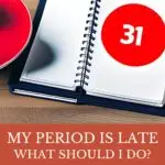 The image is providing advice on what to do if someone's period is late.