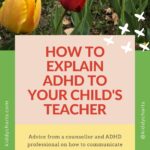 The image is providing advice from a counsellor and ADHD professional on how to communicate with a child's teacher about their ADHD.